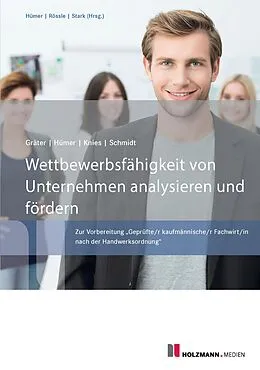 E-Book (epub) E-Book "Wettbewerbsfähigkeit von Unternehmen analysieren und fördern" von Bernd-Michael Hümer, Prof. Dr. Jörg Knies, Prof. Tobias Scheel