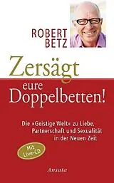 Fester Einband Zersägt eure Doppelbetten! von Robert Betz