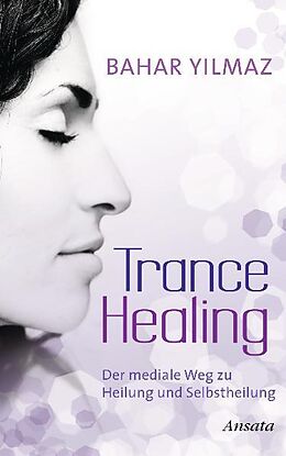 Fester Einband Trance Healing von Bahar Yilmaz