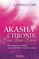 Fester Einband Akasha-Chronik. One True Love von Gabrielle Orr