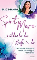 Fester Einband Spirit Move - Entdecke die Kraft in dir von Sue Dhaibi