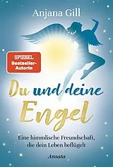 Fester Einband Du und deine Engel von Anjana Gill