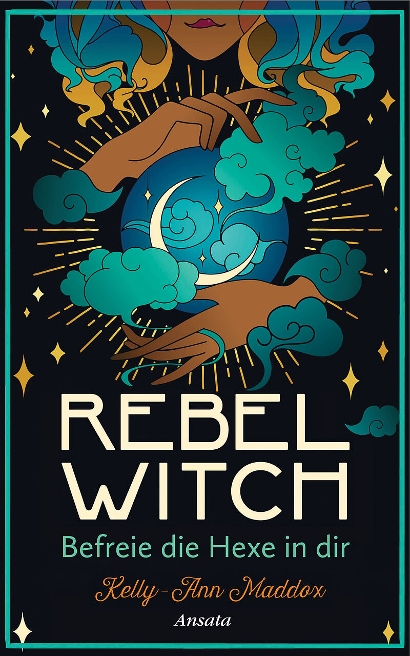 Rebel Witch  Befreie die Hexe in dir