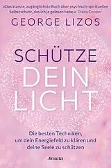 Kartonierter Einband (Kt) Schütze dein Licht von George Lizos