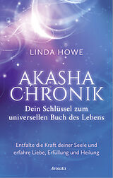 Fester Einband Akasha-Chronik  Dein Schlüssel zum universellen Buch des Lebens von Linda Howe