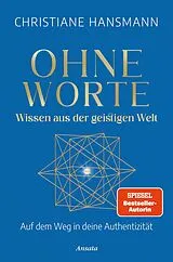 Fester Einband Ohne Worte - Wissen aus der geistigen Welt von Christiane Hansmann GmbH