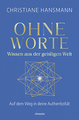 Fester Einband Ohne Worte - Wissen aus der geistigen Welt von Christiane Hansmann