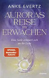 Fester Einband Auroras Reise ins Erwachen von Anke Evertz