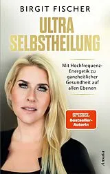 Gebunden Ultra-Selbstheilung von Birgit Fischer