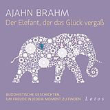 Audio CD (CD/SACD) Der Elefant, der das Glück vergaß (6 CDs) von Ajahn Brahm