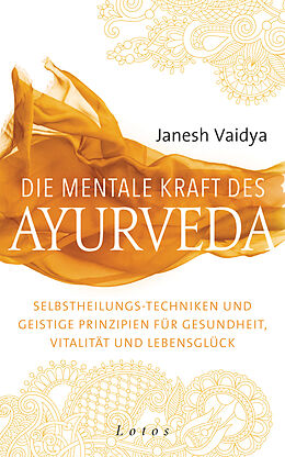 Fester Einband Die mentale Kraft des Ayurveda von Janesh Vaidya