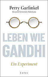 Fester Einband Leben wie Gandhi von Perry Garfinkel