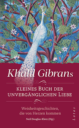 Fester Einband Khalil Gibrans kleines Buch der unvergänglichen Liebe von Khalil Gibran