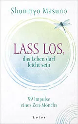 Fester Einband Lass los  das Leben darf leicht sein von Shunmyo Masuno