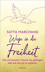 Fester Einband Wege in die Freiheit von Satya Marchand