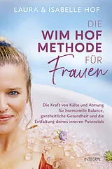 Kartonierter Einband Die Wim-Hof-Methode für Frauen von Isabelle Hof, Laura Hof