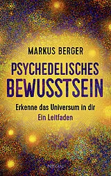 Fester Einband Psychedelisches Bewusstsein von Markus Berger