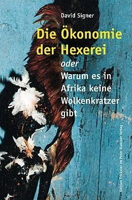 E-Book (epub) Die Ökonomie der Hexerei von David Signer