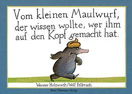E-Book (pdf) Vom kleinen Maulwurf, der wissen wollte, wer ihm auf den Kopf gemacht hat von Werner Holzwarth