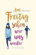 E-Book (epub) Am Freitag sehen wir uns wieder von Karin Koch