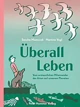 Fester Einband Überall Leben von Sascha Mamczak, Martina Vogl