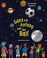 Fester Einband Ganz am Anfang war der Ball von Will Gmehling