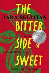 Kartonierter Einband The Bitter Side of Sweet von Tara Sullivan