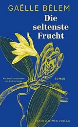 Fester Einband Die seltenste Frucht von Gaëlle Bélem