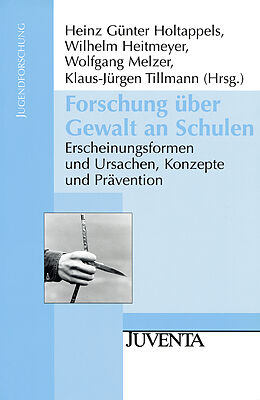 Paperback Forschung über Gewalt an Schulen von Heinz-Günter Holtappels, Wilhelm Heitmeyer, Wolfgang Melzer