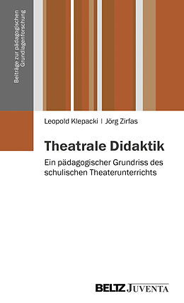 Kartonierter Einband Theatrale Didaktik von Leopold Klepacki, Jörg Zirfas