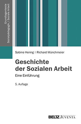 Kartonierter Einband Geschichte der Sozialen Arbeit von Sabine Hering, Richard Münchmeier