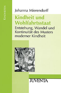 Paperback Kindheit und Wohlfahrtsstaat von Johanna Mierendorff
