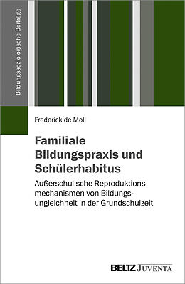 Paperback Familiale Bildungspraxis und Schülerhabitus von Frederick de Moll