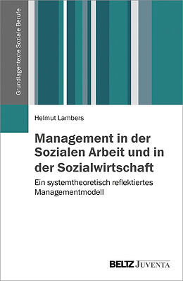 Kartonierter Einband Management in der Sozialen Arbeit und in der Sozialwirtschaft von Helmut Lambers