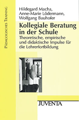 Kartonierter Einband Kollegiale Beratung in der Schule von Hildegard Macha, Anne-Marie Lödermann, Wolfgang Bauhofer