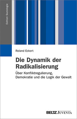 Paperback Die Dynamik der Radikalisierung von Roland Eckert