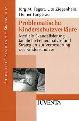 Kartonierter Einband Problematische Kinderschutzverläufe von Jörg M. Fegert, Ute Ziegenhain, Heiner Fangerau