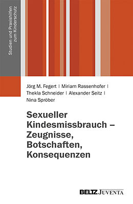Kartonierter Einband Sexueller Kindesmissbrauch - Zeugnisse, Botschaften, Konsequenzen von Jörg M. Fegert, Nina Spröber, Miriam Rassenhofer