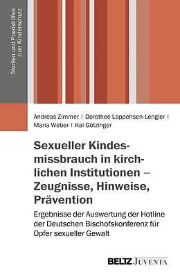 Paperback Sexueller Kindesmissbrauch in kirchlichen Institutionen - Zeugnisse, Hinweise, Prävention von Andreas Zimmer, Dorothee Lappehsen-Lengler, Maria Weber