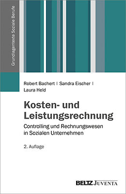 Kartonierter Einband Kosten- und Leistungsrechnung von Robert Bachert, Sandra Eischer, Laura Held
