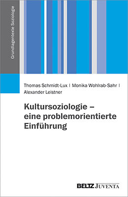 Paperback Kultursoziologie  eine problemorientierte Einführung von Thomas Schmidt-Lux, Monika Wohlrab-Sahr, Alexander Leistner
