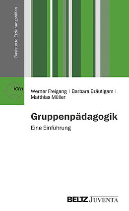 Kartonierter Einband Gruppenpädagogik von Werner Freigang, Barbara Bräutigam, Matthias Müller