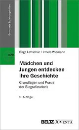 Kartonierter Einband Mädchen und Jungen entdecken ihre Geschichte von Birgit Lattschar, Irmela Wiemann