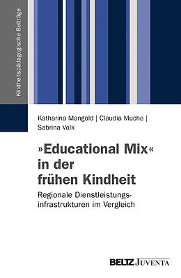 Paperback »Educational Mix« in der frühen Kindheit von Katharina Mangold, Claudia Muche, Sabrina Volk