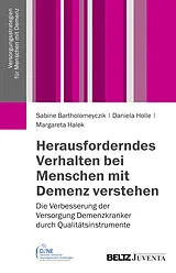 Kartonierter Einband Herausforderndes Verhalten bei Menschen mit Demenz verstehen von Sabine Bartholomeyczik, Margareta Halek, Daniela Holle