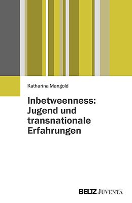 Paperback Inbetweenness: Jugend und transnationale Erfahrungen von Katharina Mangold