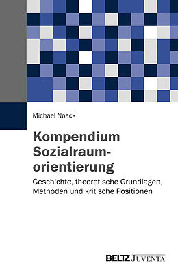 Kartonierter Einband Kompendium Sozialraumorientierung von Michael Noack