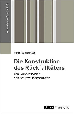 Paperback Die Konstruktion des Rückfalltäters von Veronika Hofinger