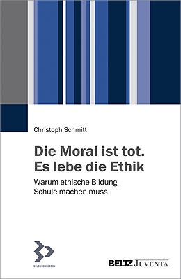 Paperback Die Moral ist tot. Es lebe die Ethik von Christoph Schmitt