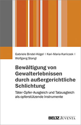 Paperback Bewältigung von Gewalterlebnissen durch außergerichtliche Schlichtung von Gabriele Bindel-Kögel, Kari-Maria Karliczek, Wolfgang Stangl